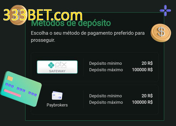 O cassino 333BET.combet oferece uma grande variedade de métodos de pagamento